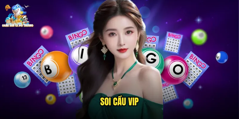 Soi Cầu VIP