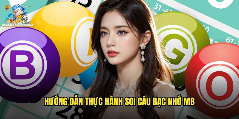 Soi Cầu Bạc Nhớ MB - Chiến Thuật Dự Đoán Siêu Đỉnh Cho Game Bắn Cá Đổi Thưởng 3 Hướng Dẫn Thực Hành Soi Cầu Bạc Nhớ MB