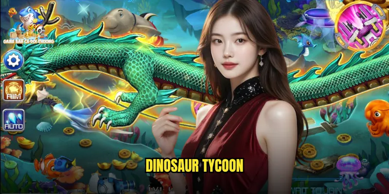 Dinosaur Tycoon Game Bắn Cá Đổi Thưởng Du Hành Thời Đại Khủng Long Huyền Thoại 1 dinosaur tycoon