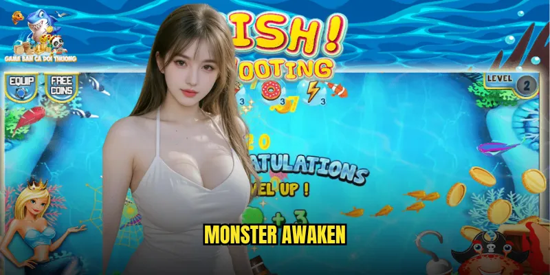 Monster Awaken Game Bắn Cá Đổi Thưởng Đánh Thức Quái Vật Biển Sâu Kinh Hoàng 3 monster awaken